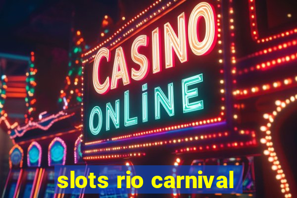 slots rio carnival